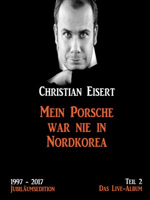 cover image of Mein Porsche war nie in Nordkorea--Jubiläumsedition--Teil 2--Das Live-Album